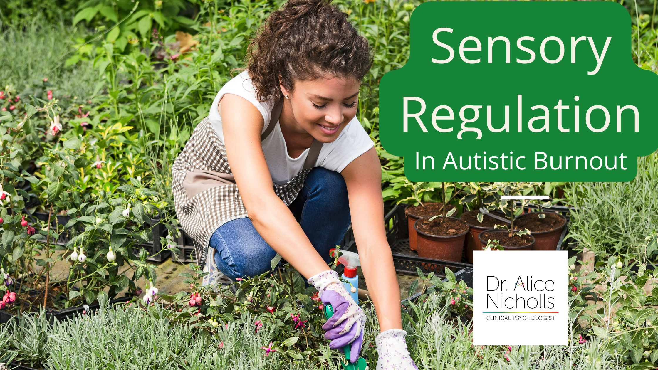 Picture of woman gardening. Text reads sensory regulation in autistic burnout