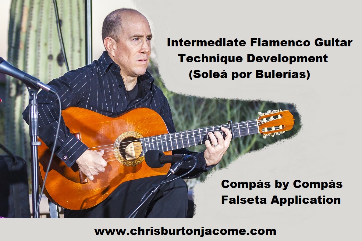 Flamenco Guitar Technique Development: Soleá por Bulerías by Chris B. Jacome COMING SOON