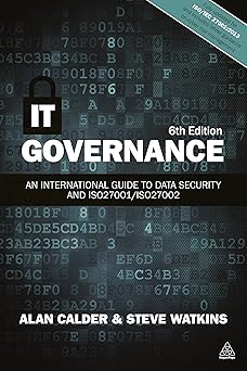IT Governance: An International Guide to Data Security and ISO27001/ISO27002 Sixth Edition