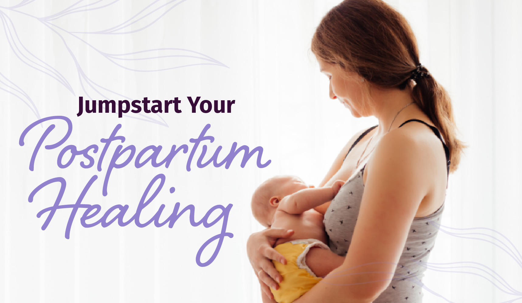 Jenn Lane Jumpstart Your Postpartum Healing with Woman Holding Baby
