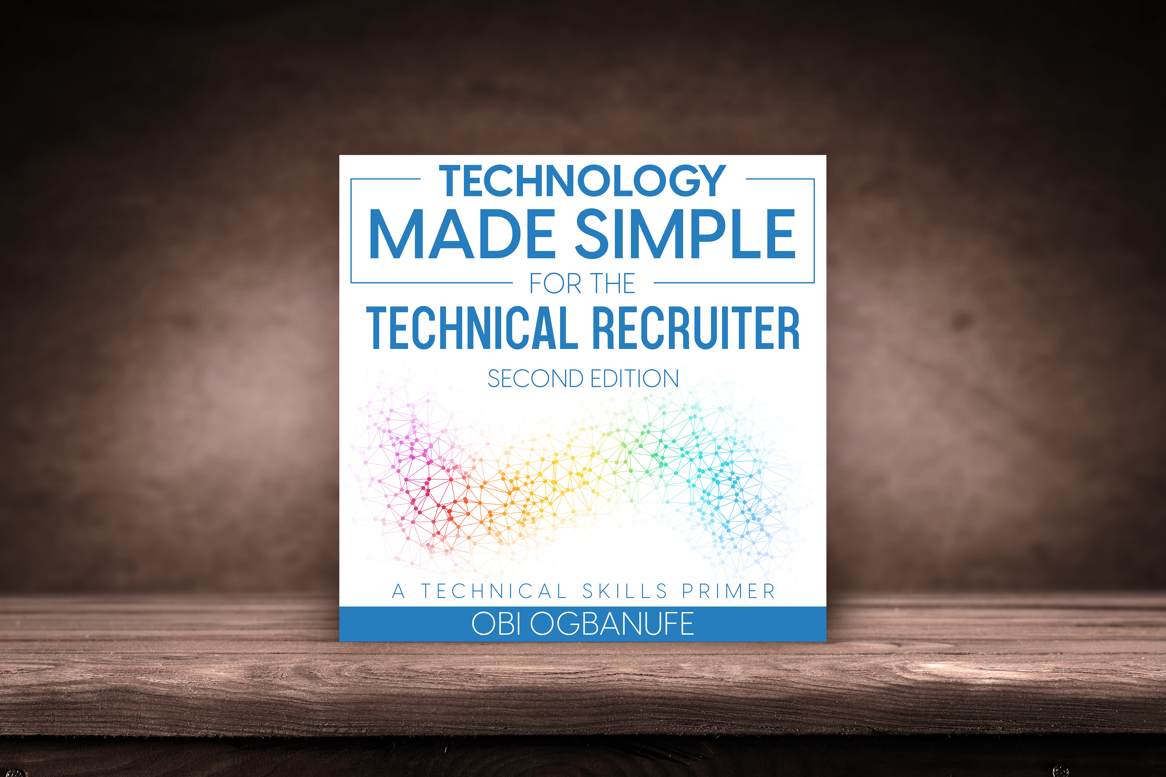Technology Made Simple for the Technical Recruiter
