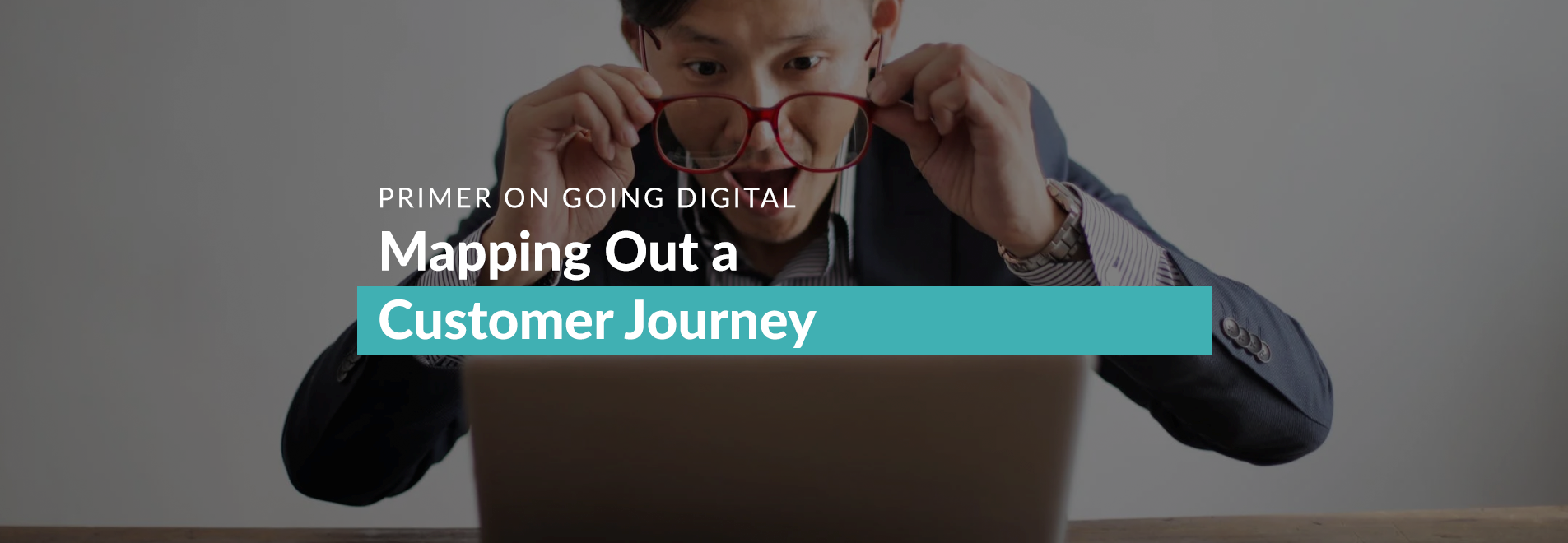 Banner: Mapping Out a Customer Journey | Primer on Going Digital