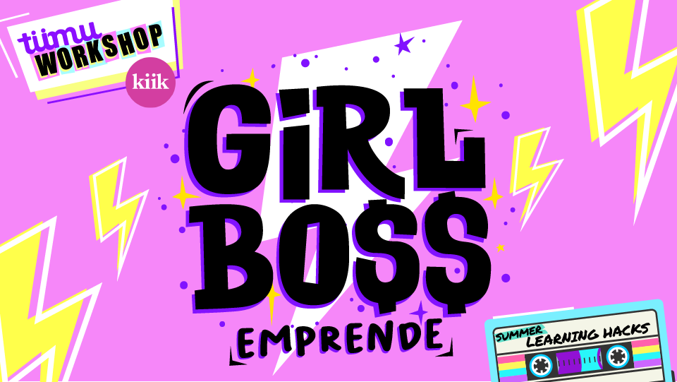 Girl Boss  Emprende, en alianza con Kiik | tümu