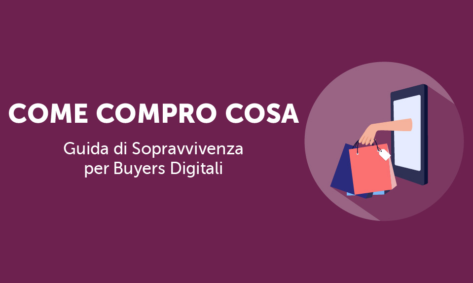 Corso-Online-Come-Compro-Cosa-Guida-di-Sopravvivenza-per-Buyers-Digitali-Life-Learning
