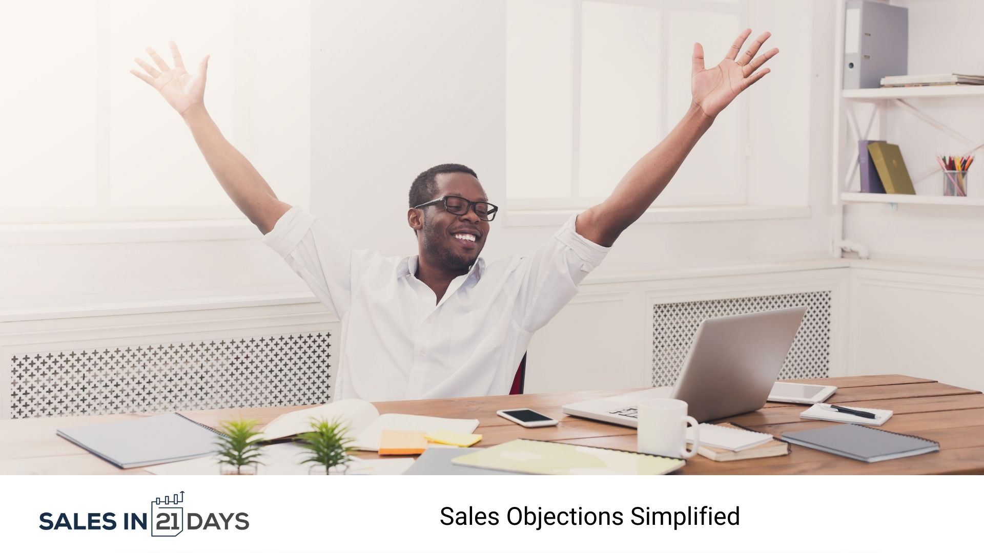 Sales Objections Simplified Sales In 21 Days