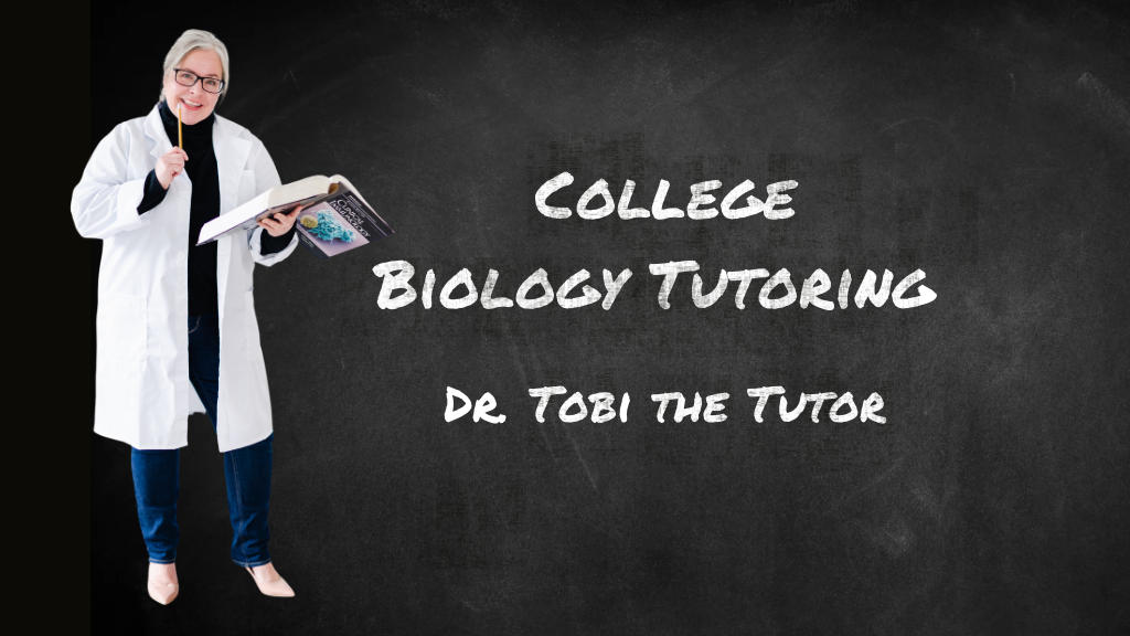 College Biology Tutoring Bio Logic Tutoring Dr. Tobi Schmidt