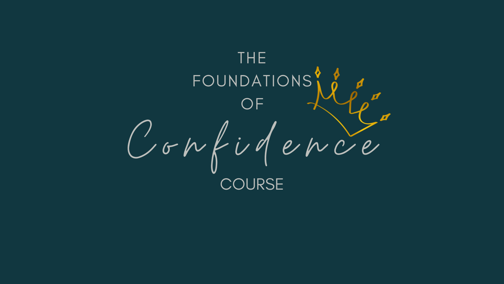 The Foundations of Confidence Course