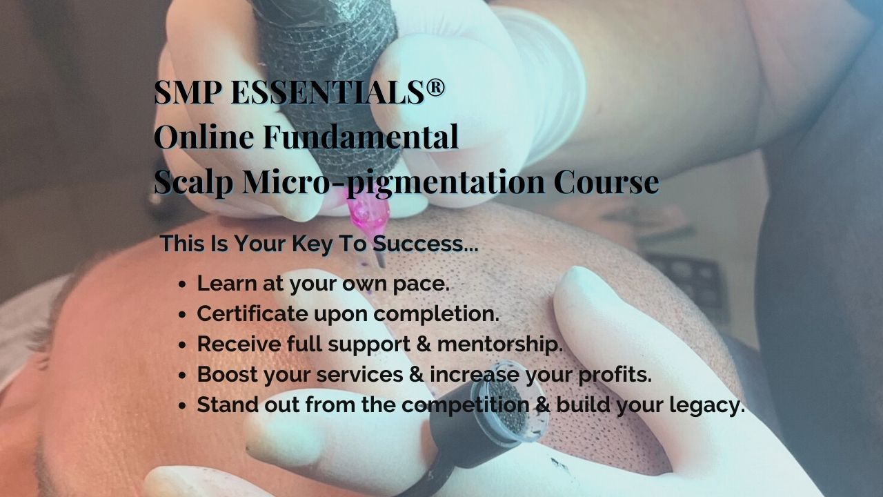 SMP Essentials™ Online Fundemetal Scalp Micro-pigmentation Training, Learn at your own pace, Certificate upon completion, Recieve full support &amp;amp; mentorship,increase your sale &amp;amp; services, Hairloss solutions for men and women, Learn SMP scalp-micropigmentation from award winning pioneer Shauna Magrath CPCP