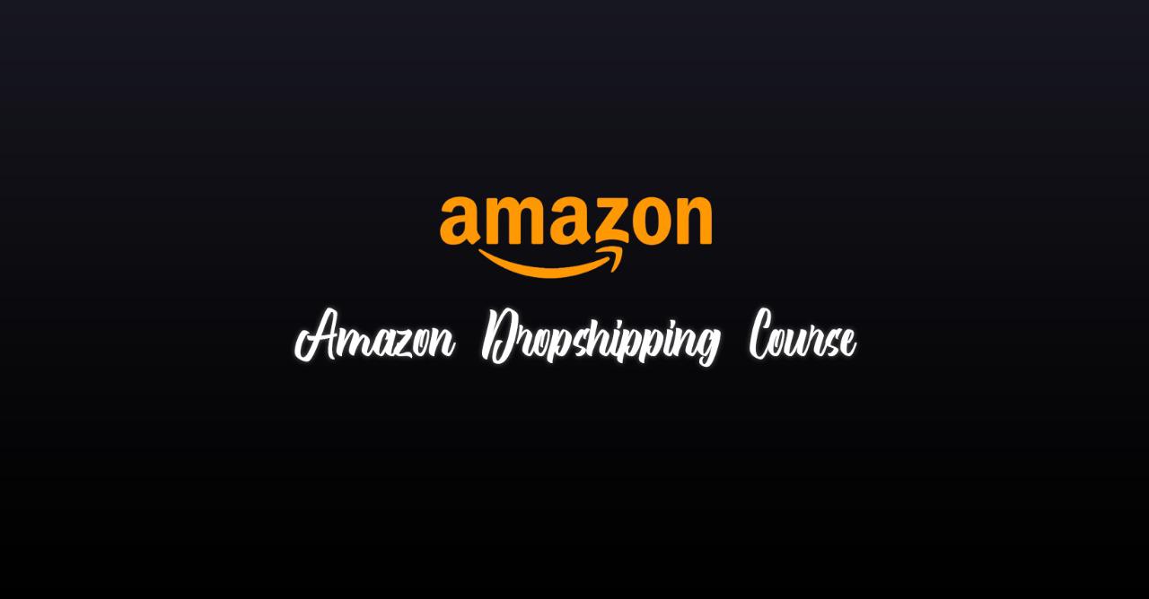 Amazon Dropshipping Course