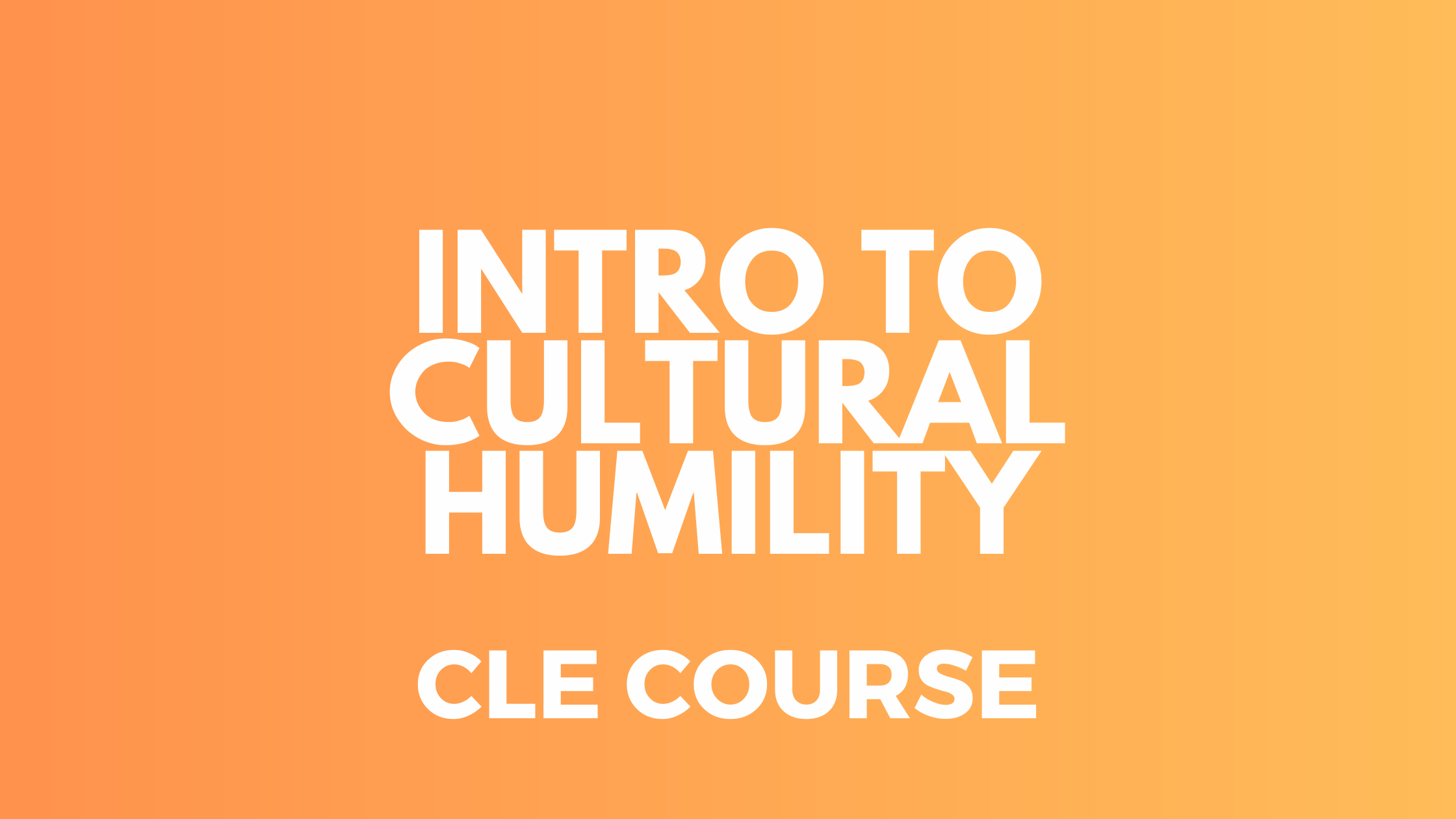 Intro to LGBTQ+ Cultural Humility CLE Course