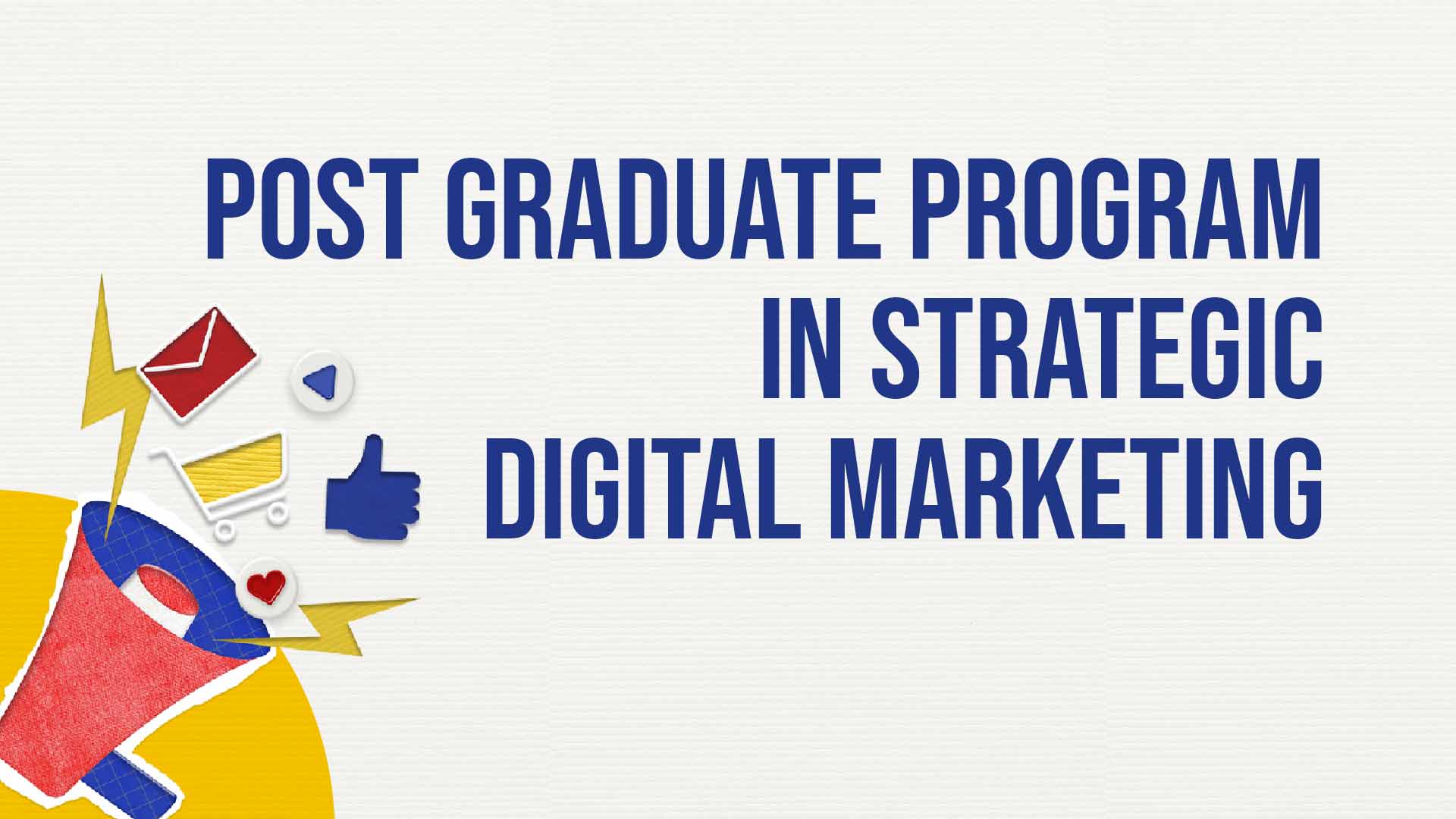 Post Graduation Program in Strategic Digital Marketing 