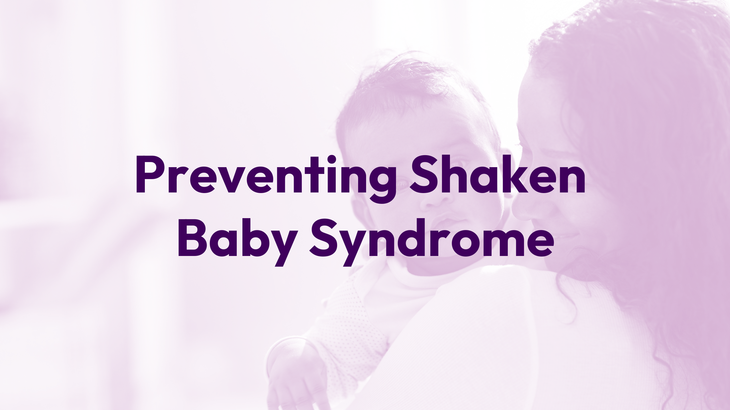 Preventing Shaken Baby Syndrome Webinar