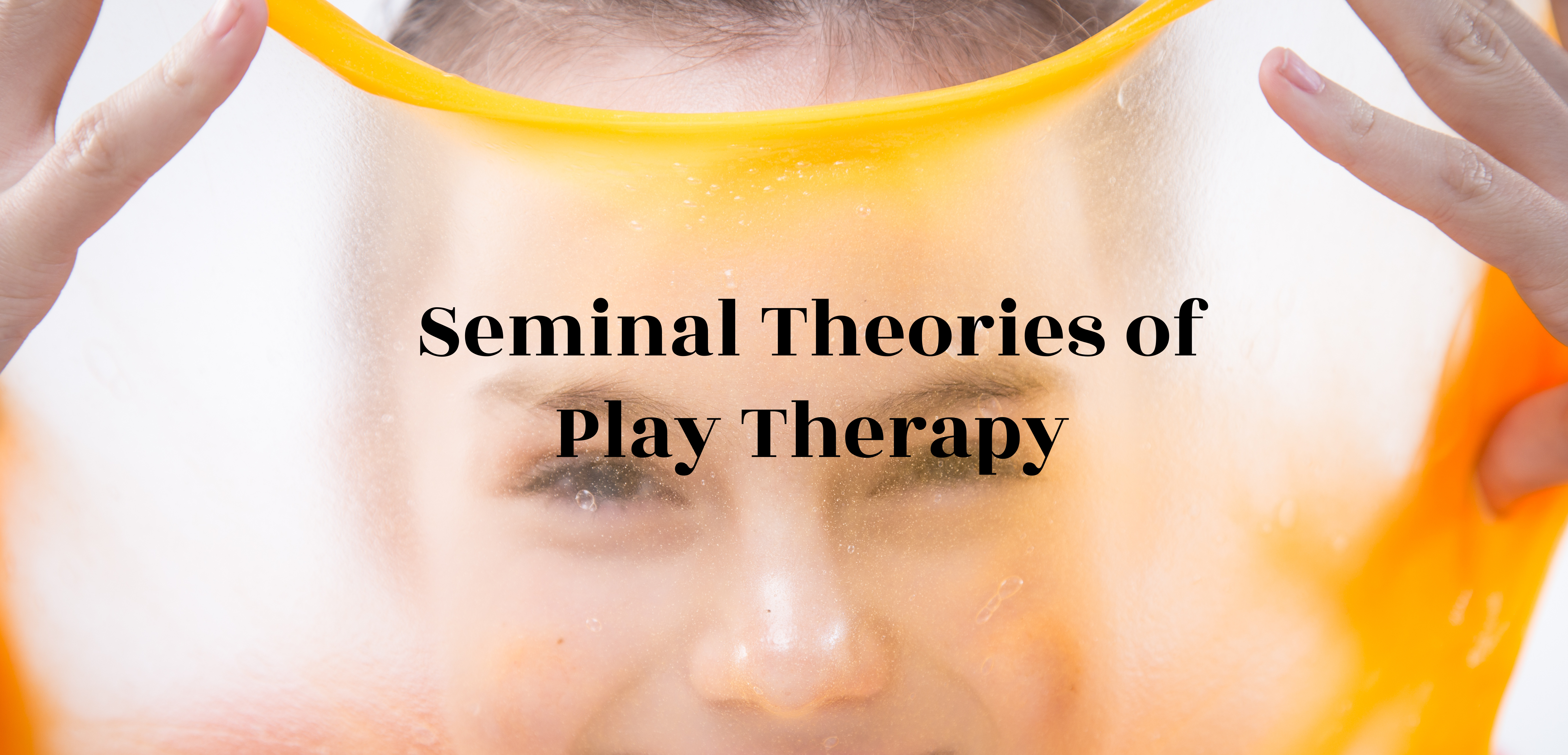 seminal theories of play therapy