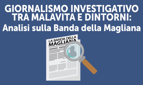 Corso-Online-Giornalismo-Investigativo-tra-Malavita-e-Dintorni: Analisi-sulla-Banda-della-Magliana-Life-Learning