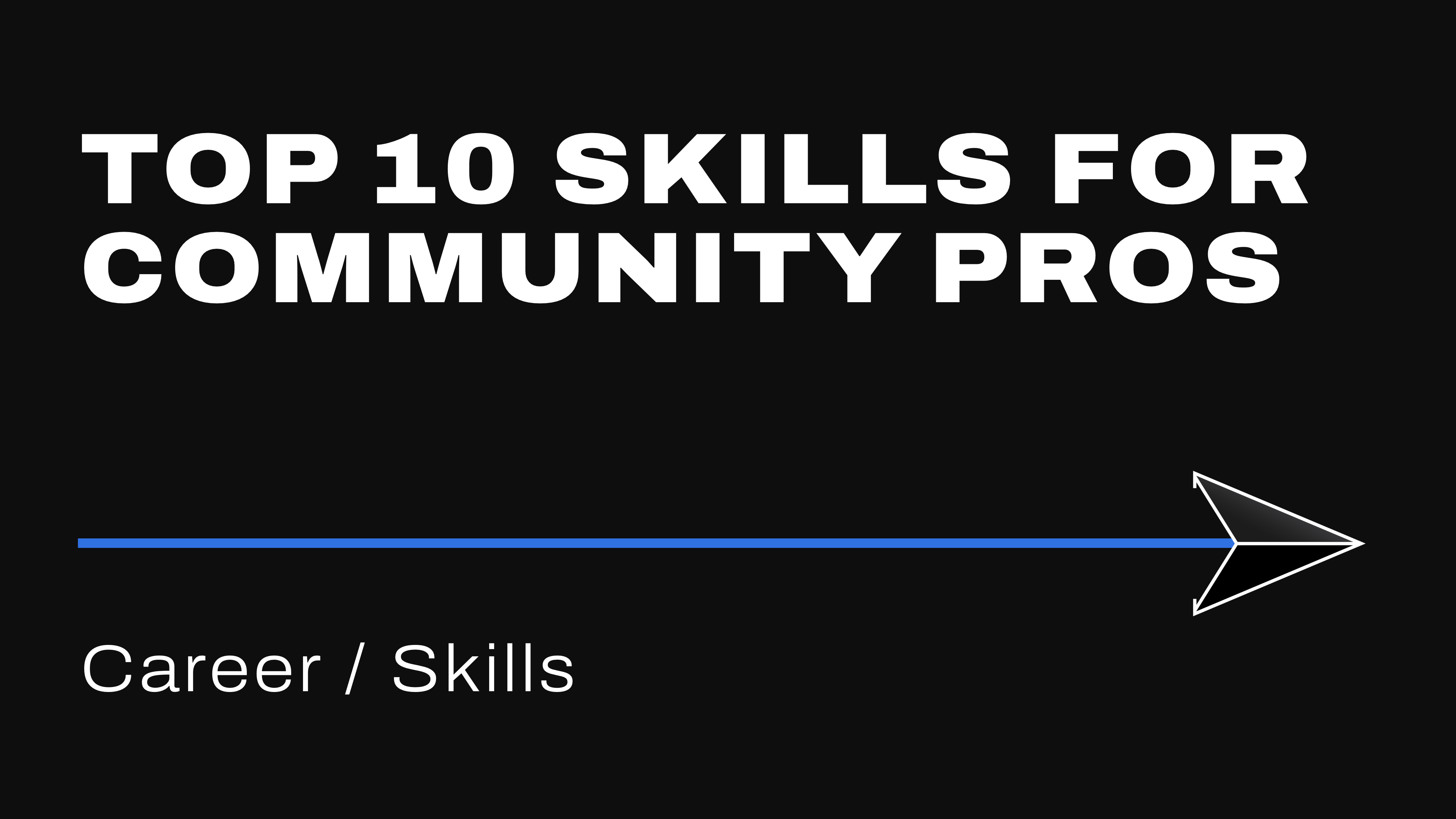 Top 10 Skills For Community Pros