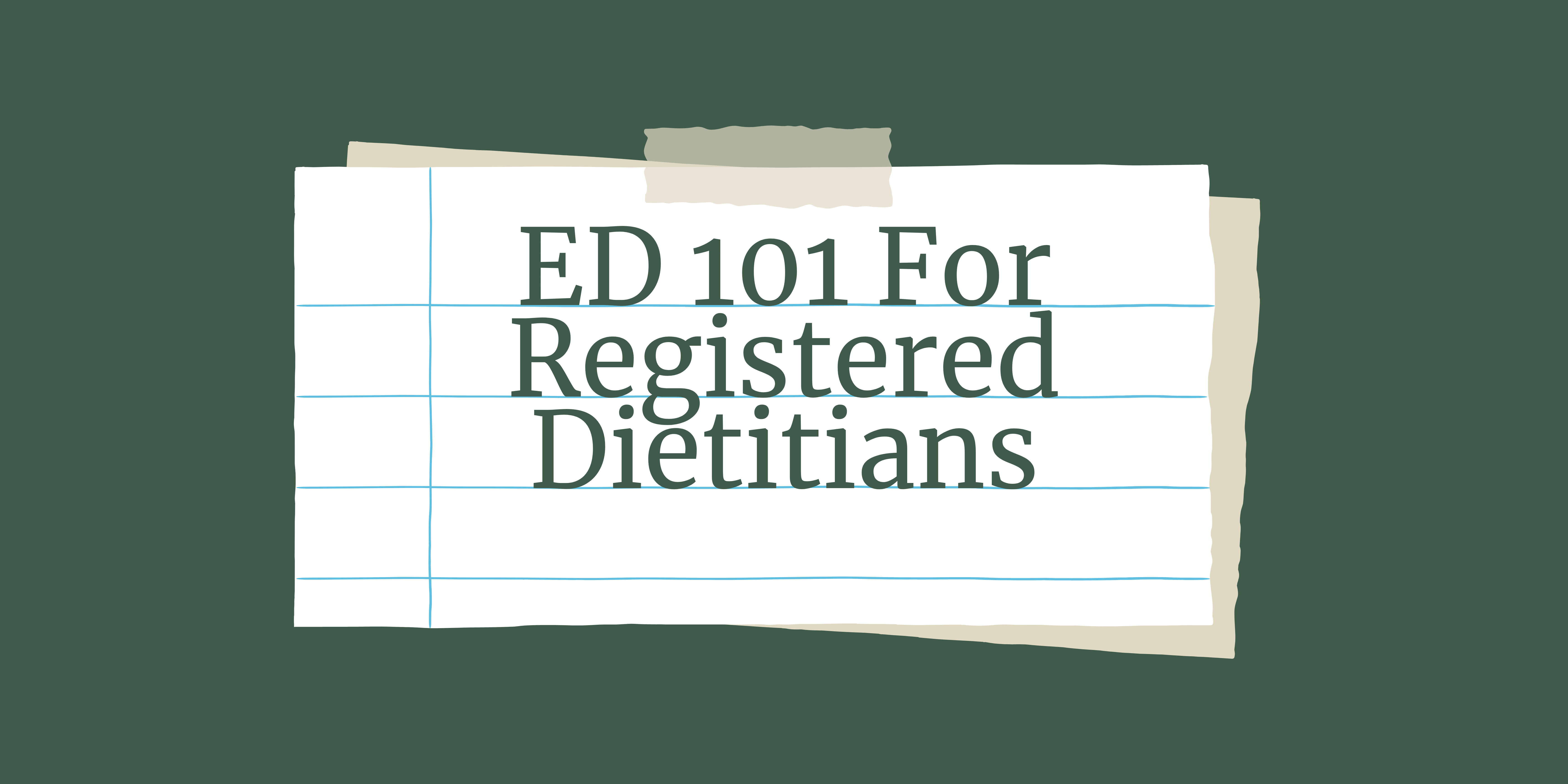ED 101 For Registered Dietitians
