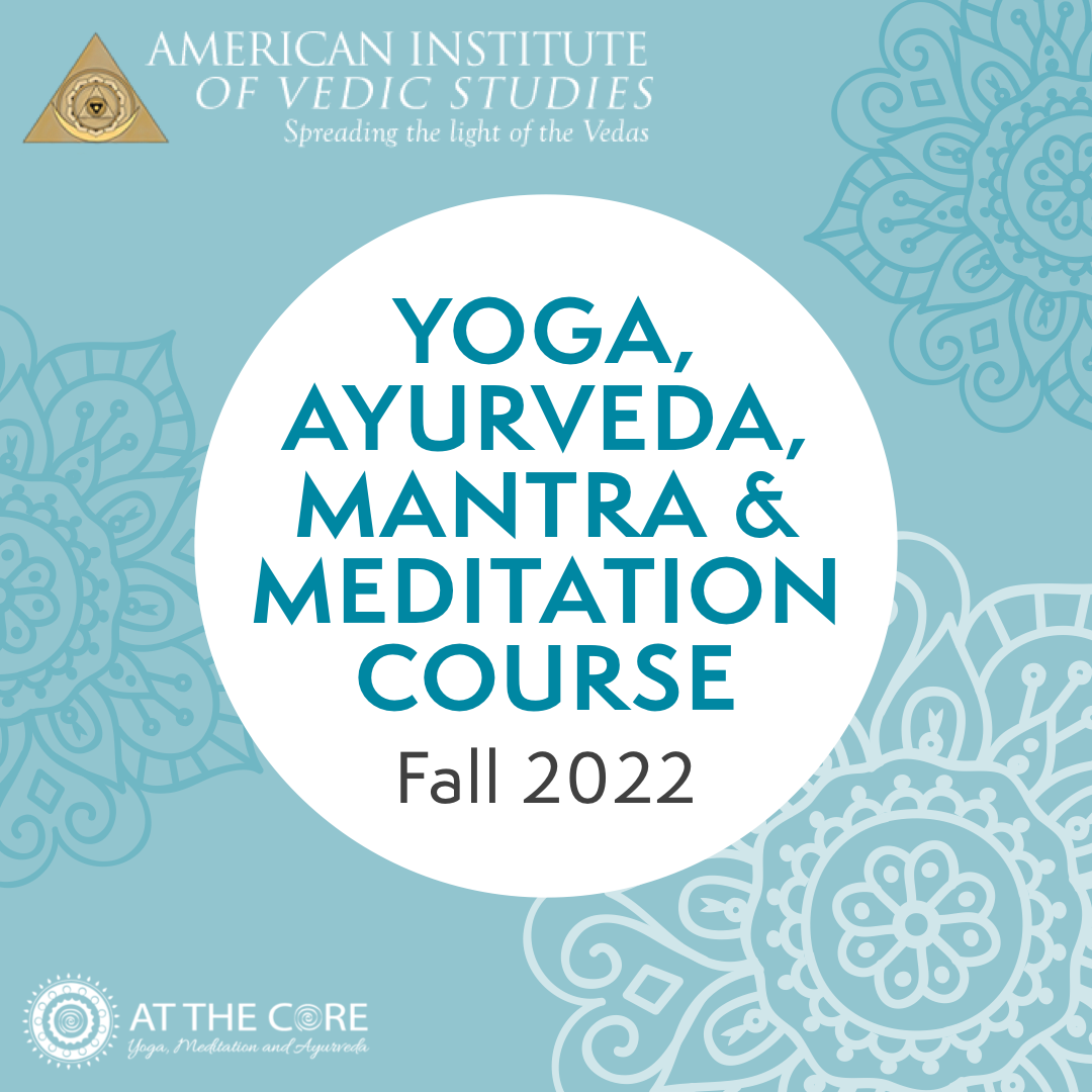 Yoga, Ayurveda, Mantra and Meditation Course by Dr. David Frawley with personal Mentoring from AT THE CORE