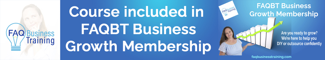 Course included in the FAQBT Business Growth Membership