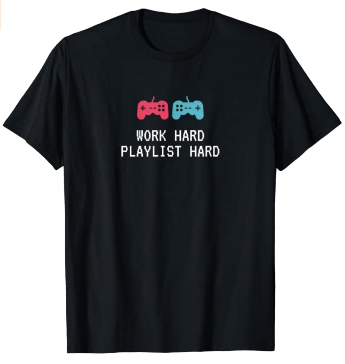 Work Hard Playlist Hard T-Shirt with Gaming Controllers