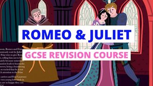 Ultimate “Romeo and Juliet” GCSE Revision Course!