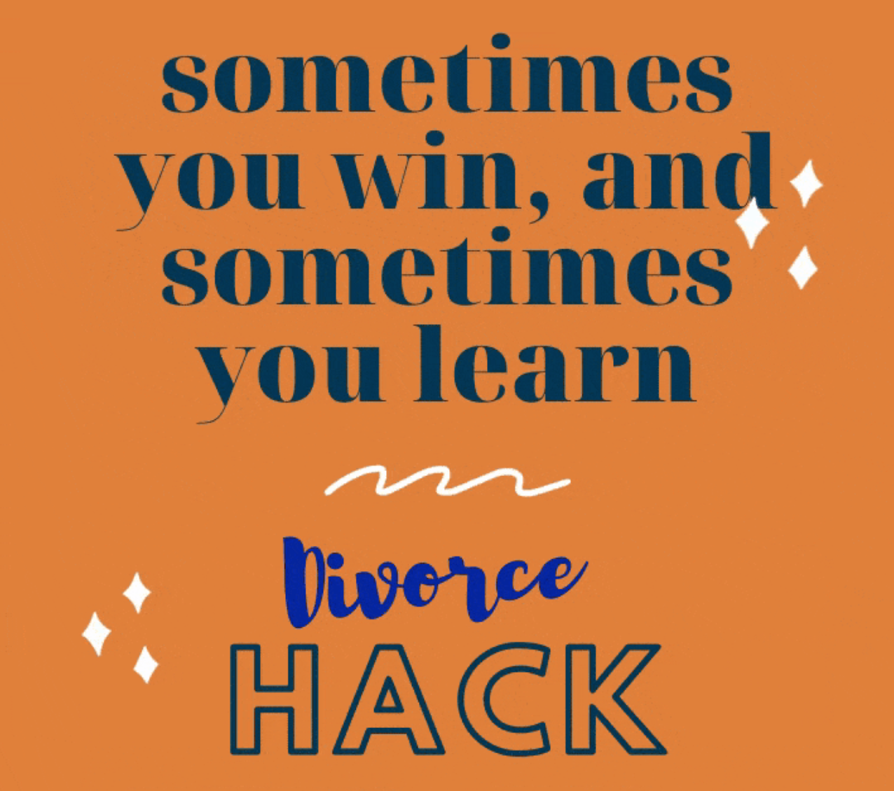 Sometimes you win, and sometimes you learn divorce quote Divorce Hack Documentation Workshop for high conflict divorce and custody battle