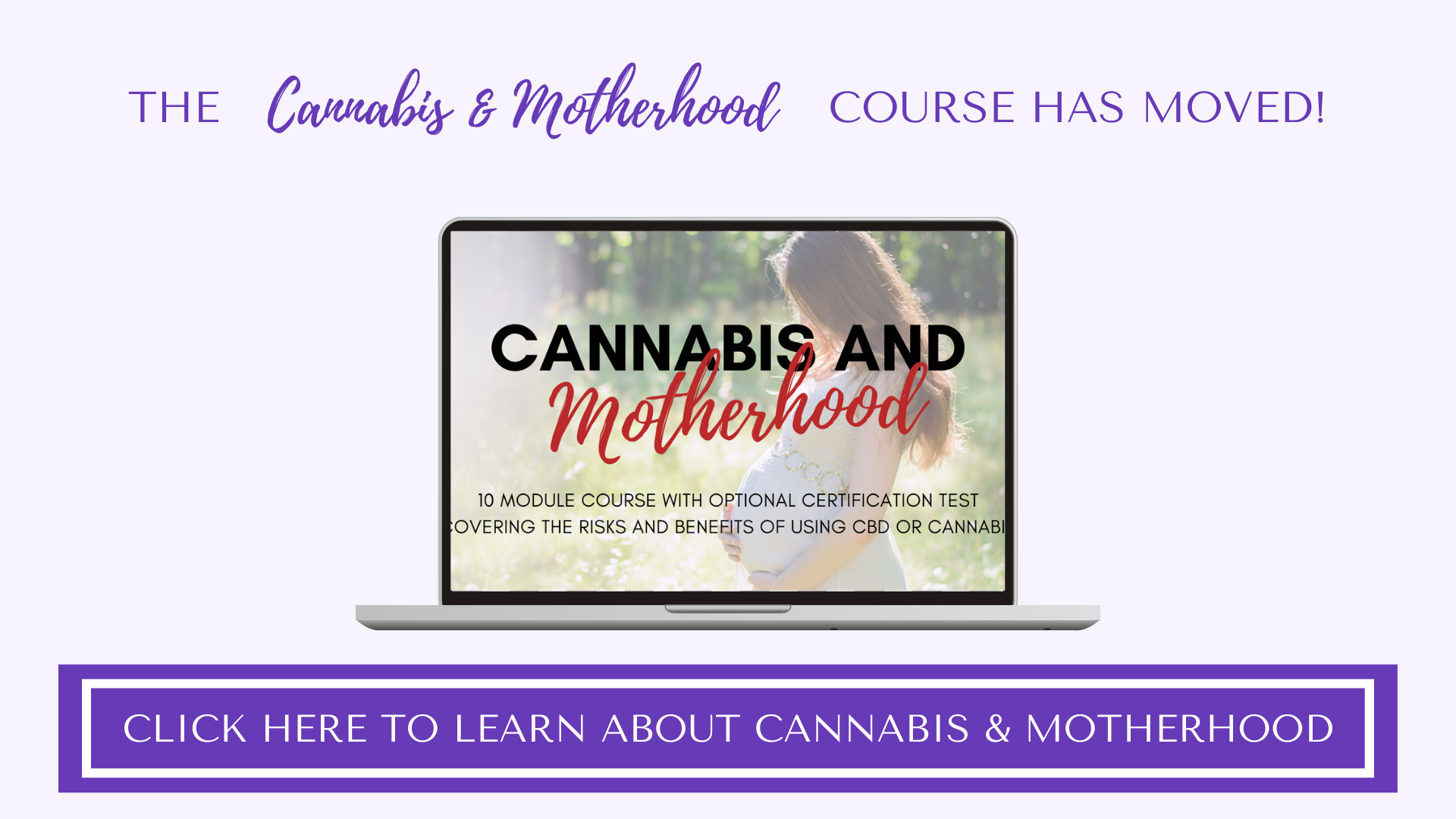 Cannabis and Motherhood Course has Moved