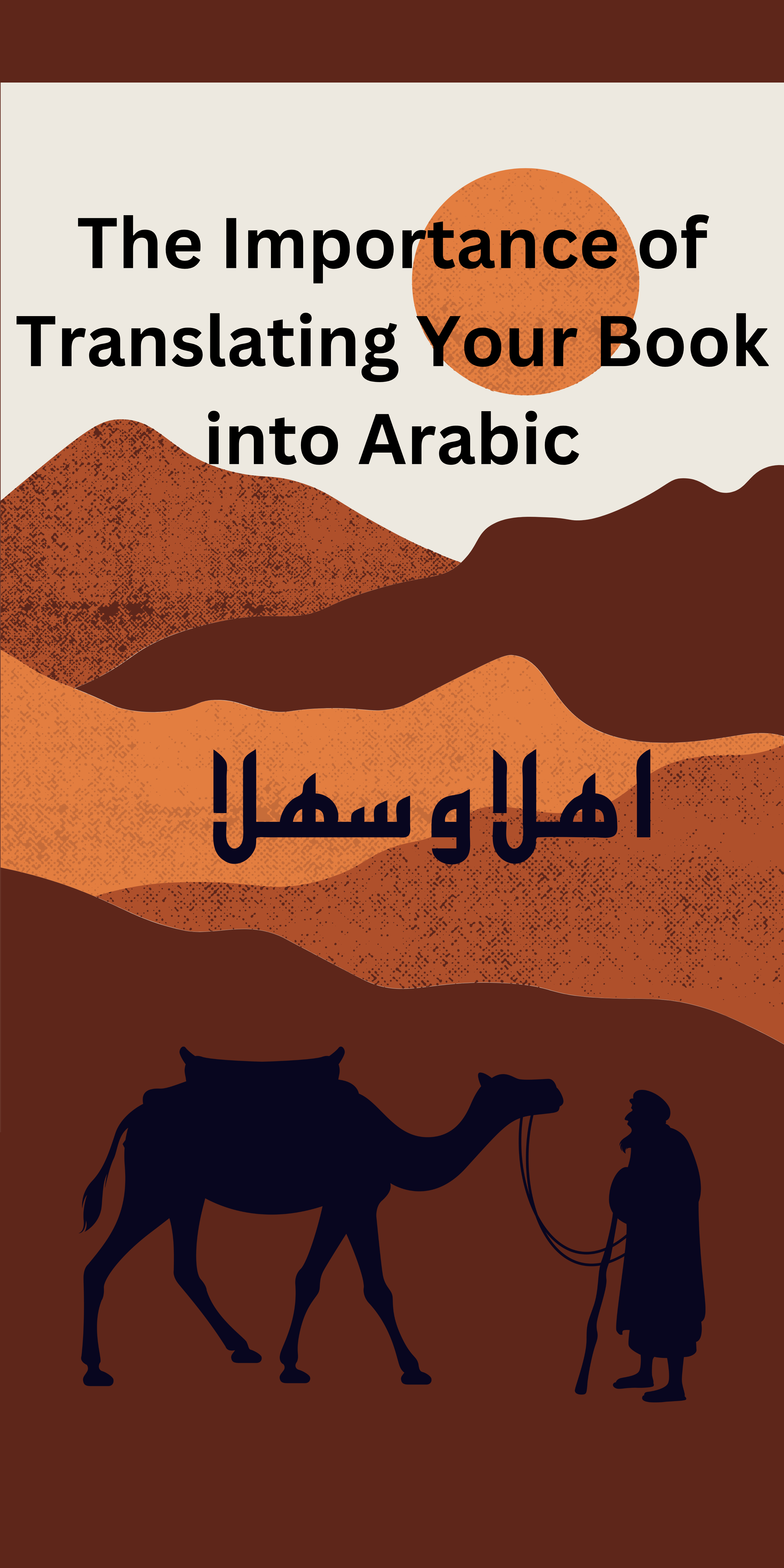 The Importance of Translating Your Book into Arabic: Expanding Your Reach
