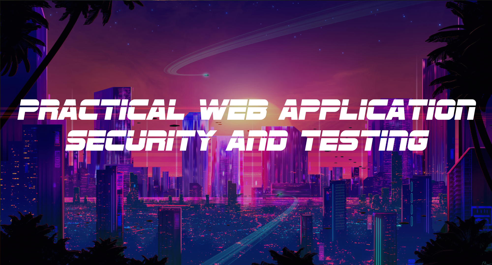 Pink and blue synthwave City with italic font: Practical Web Application Security and Testing. Art by Josef Bartoň.