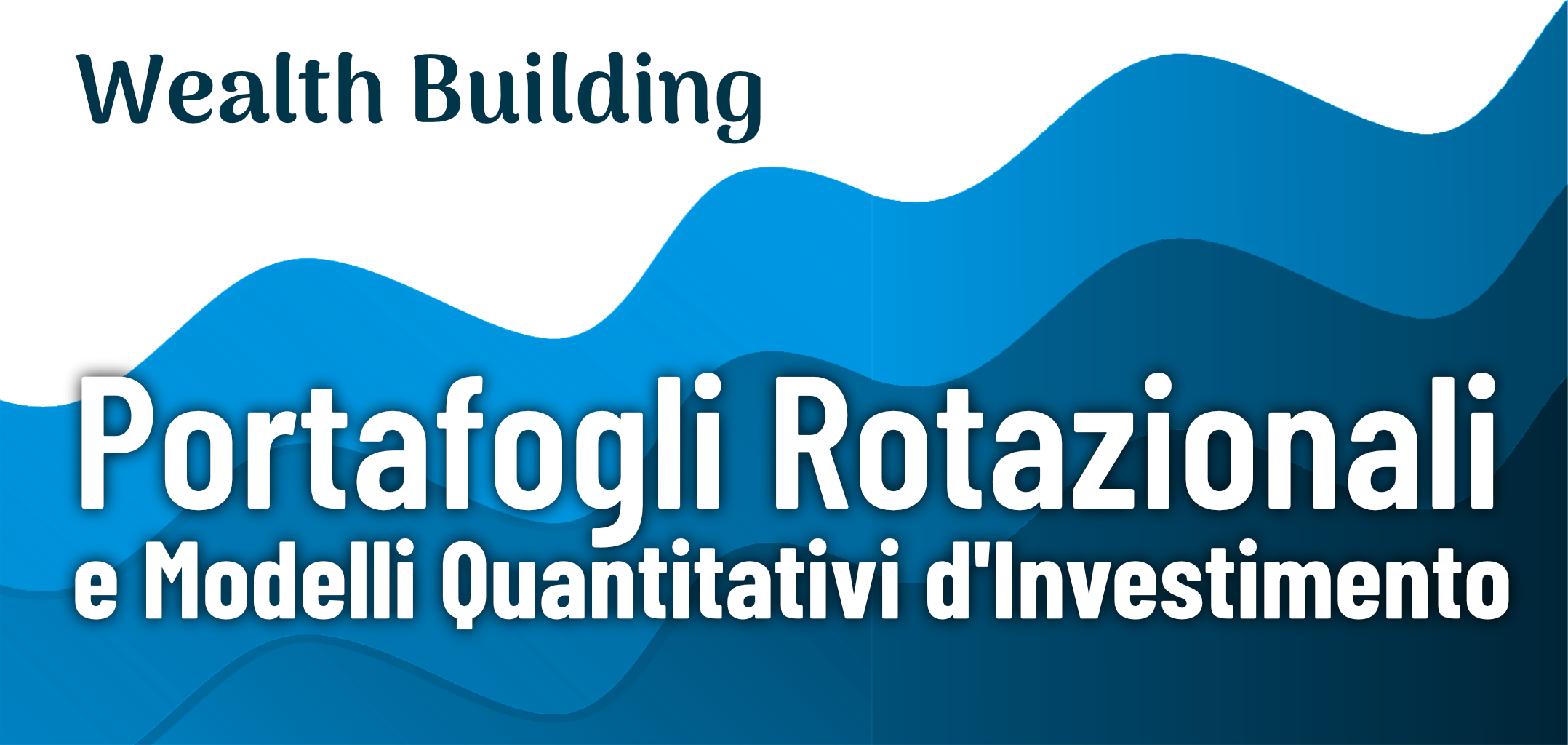QTLAB corsi trading wealth building, corso investimento, corso trading azioni, opzioni su azioni, corso per investire in azioni, corso di trading sulle azioni