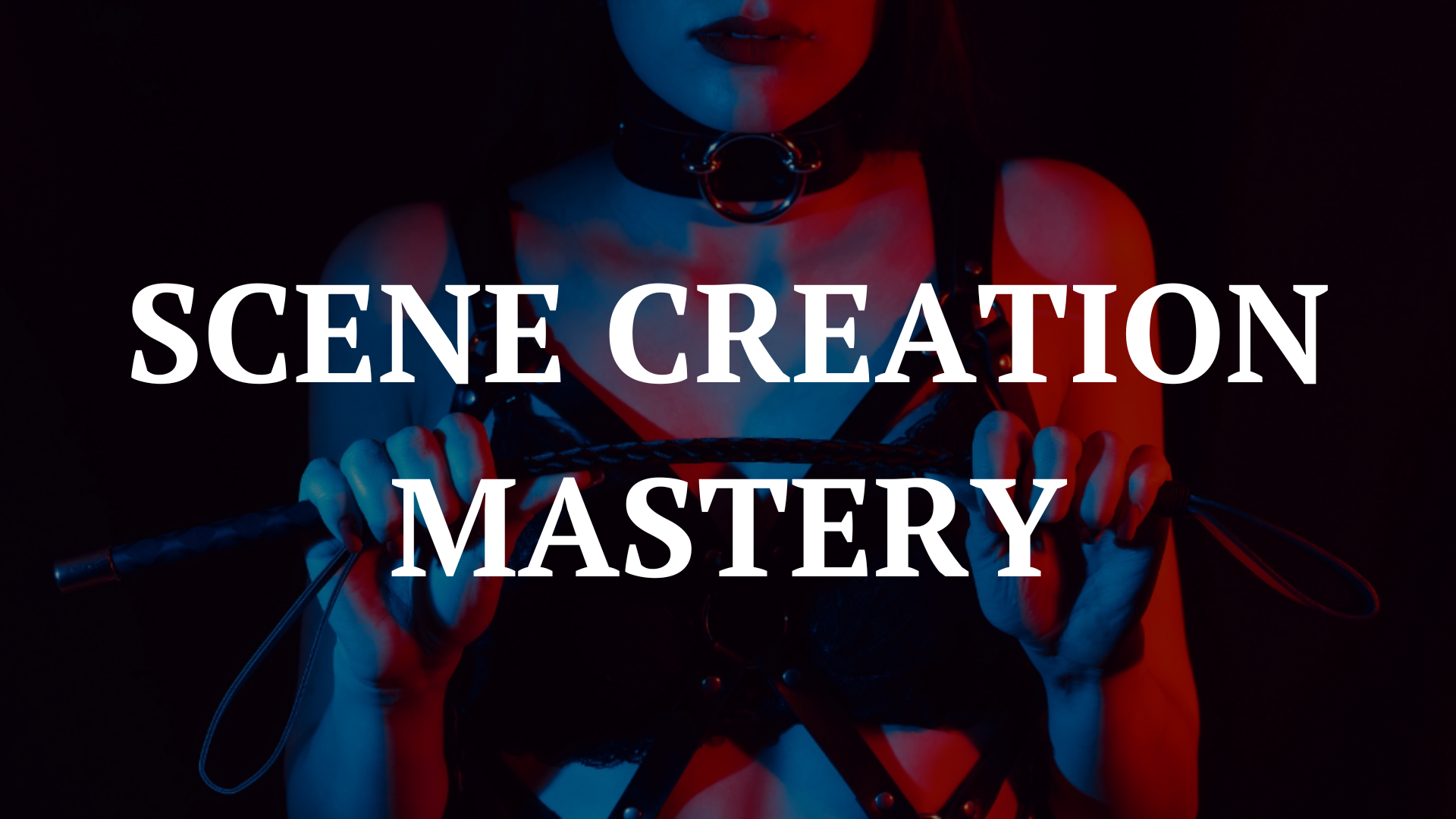 Scene Creation Mastery