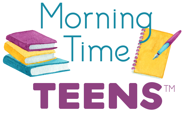 Morning Time Teens ™ are morning time plans for middle and high schoolers in the homeschool