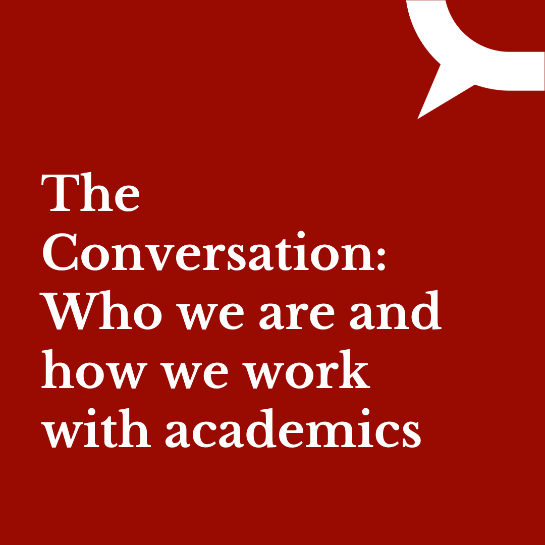 A read background with text which reads The Conversation: who we are and how we work with academics