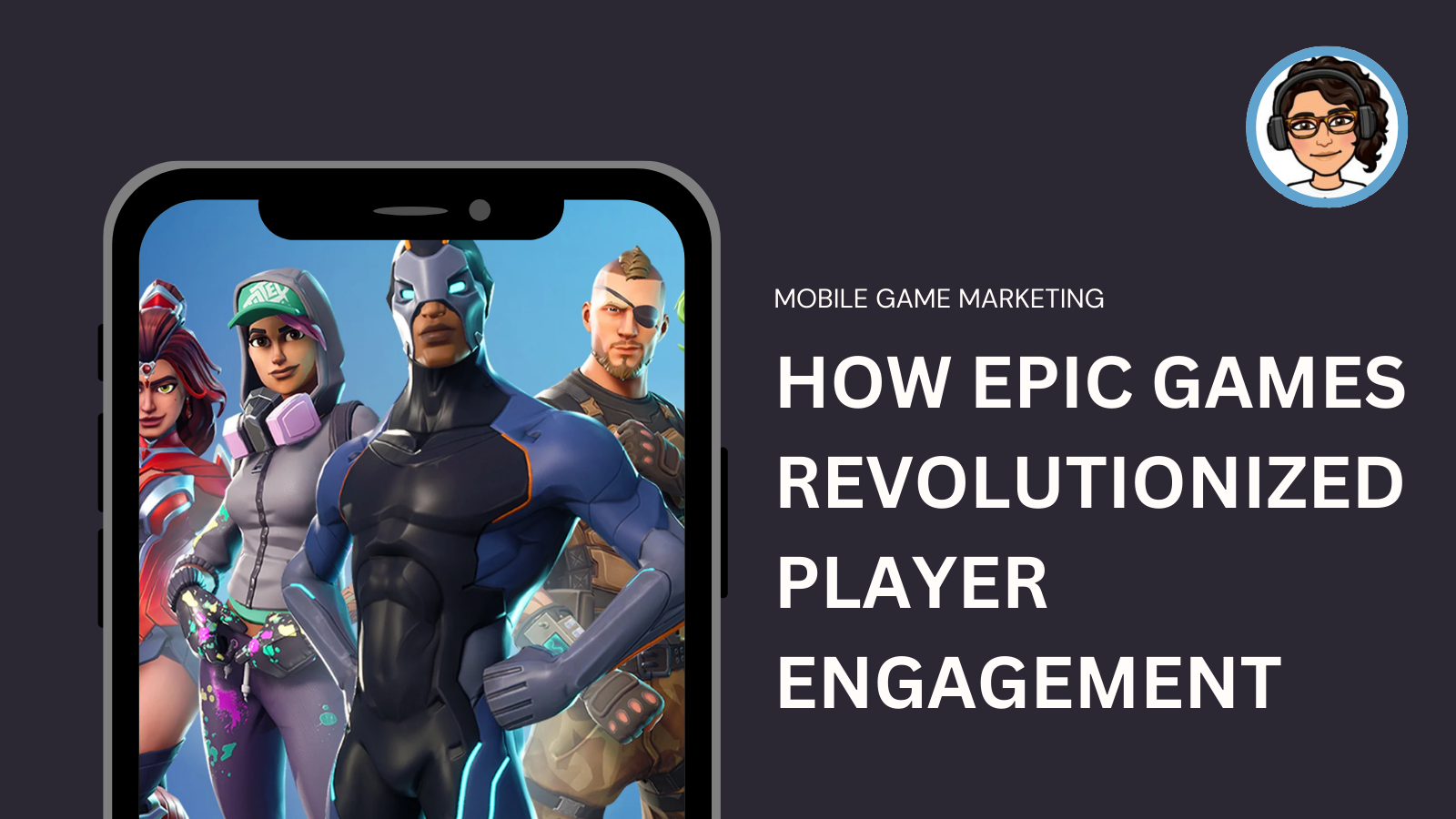 Fortnite Epic Games Mobile Marketing Strategy, player engagement