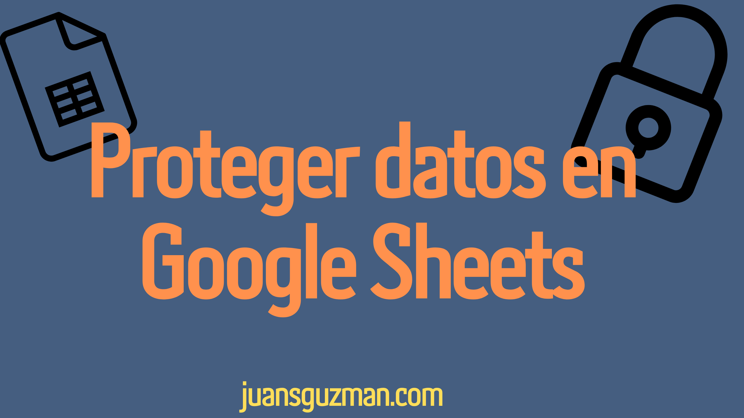 Proteger datos en Google Sheets