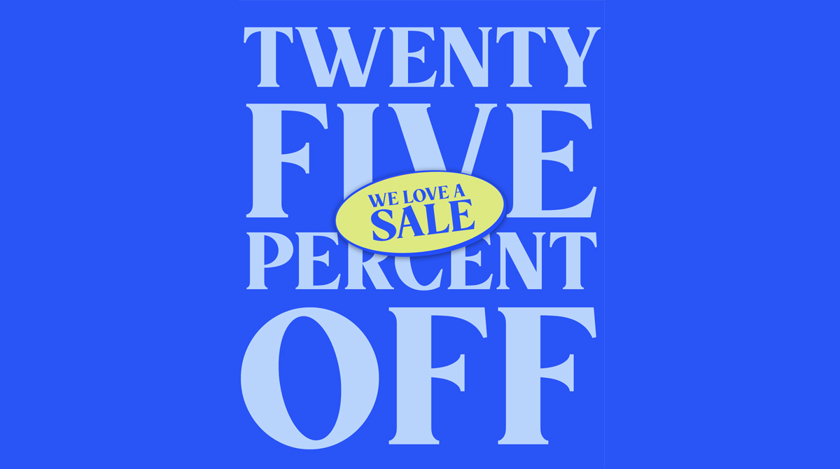 Twenty Five Percent Off Sale