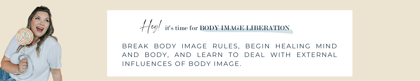 Body Image Liberation: Break body image rules, begin healing mind and body, and learn to deal with external influences of body image.