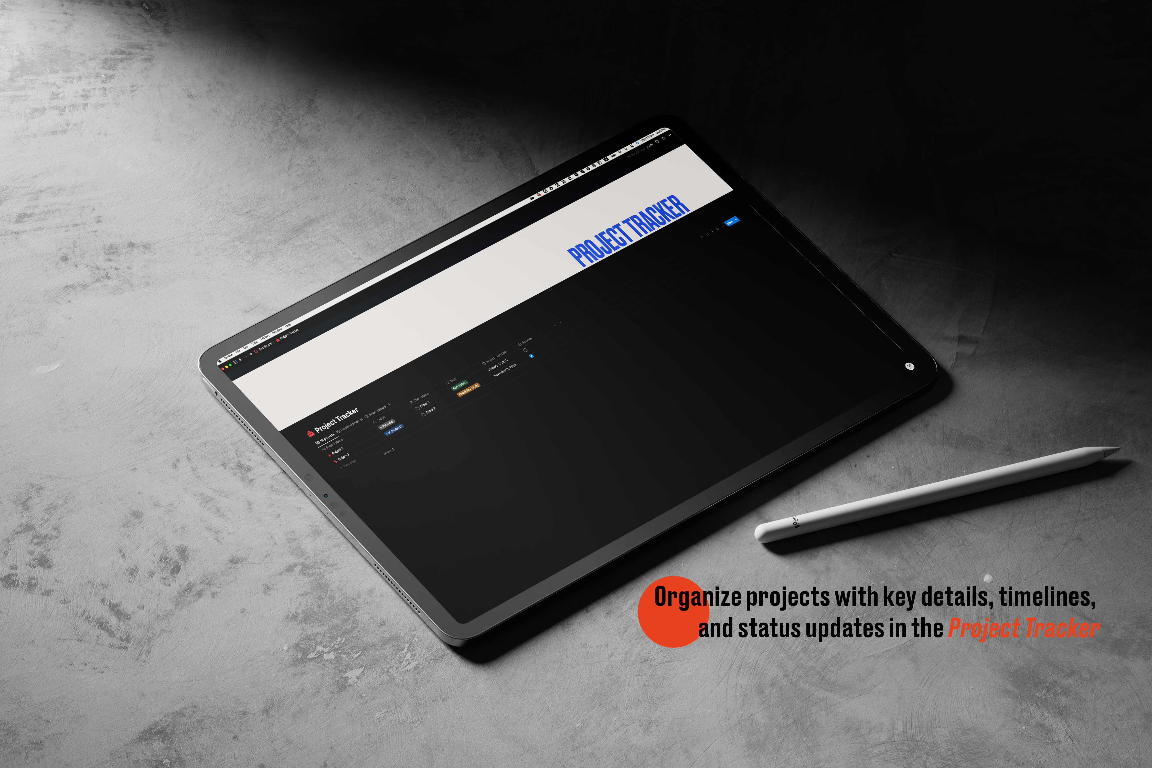 A tablet displaying the Project Tracker section of a Notion template in dark mode. The project tracker includes columns for organizing project details, timelines, and status updates. A caption at the bottom right reads, Organize projects with key details, timelines, and status updates in the Project Tracker, with Project Tracker highlighted in orange. The tablet lies on a textured concrete surface, with a stylus placed beside it, creating a professional and minimalist setup.