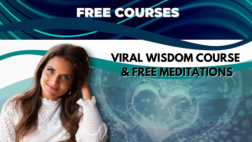 Viral Wisdom Course  & Free Meditations