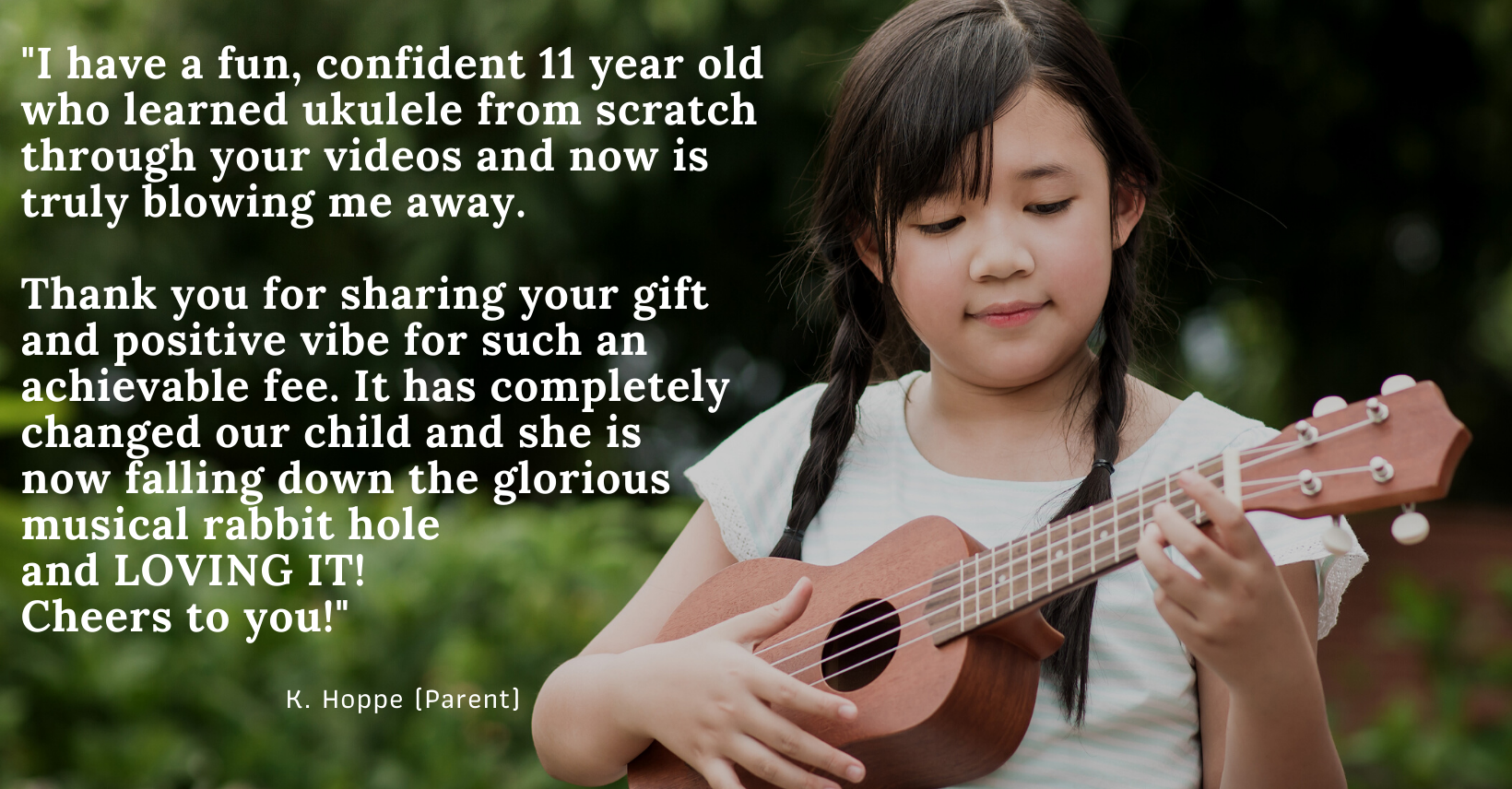 girl with ukulele and quote from parent whose child loved learning the ukulele with Go Kid Music