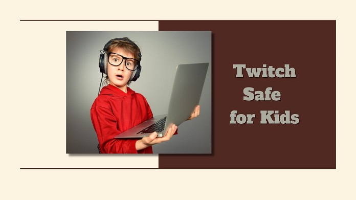 is twitch safe for kids