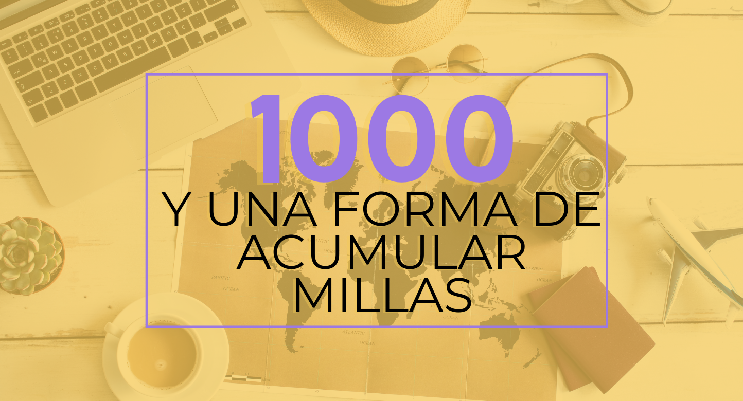 1000 y una forma de acumular millas