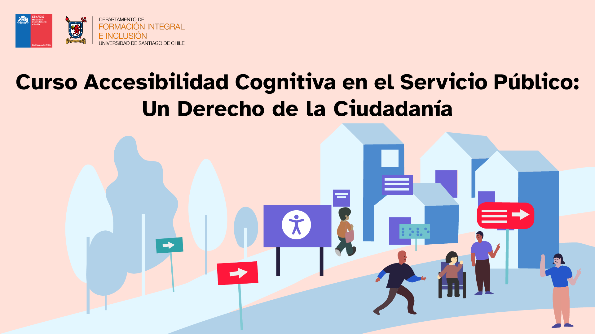 Aparece una colina con diferentes carteles, como flecha verde, flecha roja, ícono de accesibilidad, y 3 personas subiendo la colina. Aparece el texto Curso Accesibilidad Cognitiva en el Servicio Público: Un Derecho de la Ciudadanía