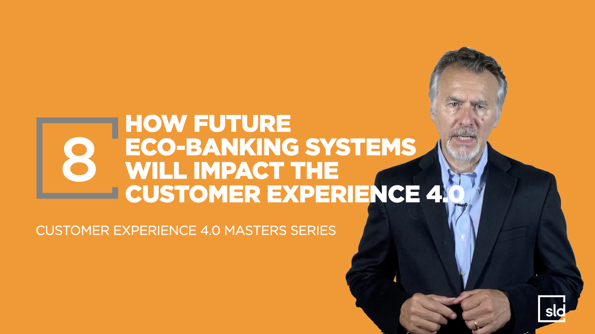 8. How Future Eco-Banking Systems Will Impact the Customer Experience 4.0