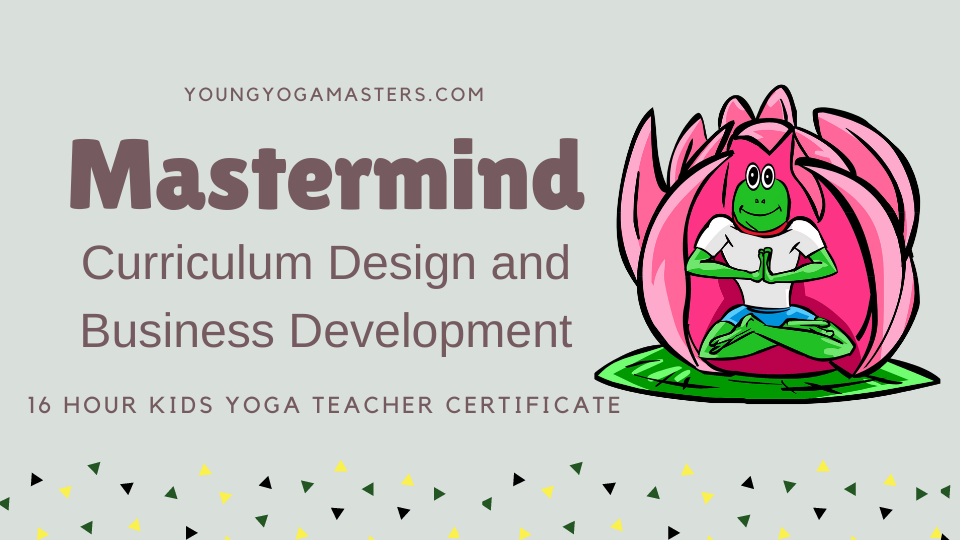 Business Planning and Curriculum Design for Kids Yoga
