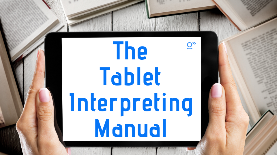 The Tablet Interpreting Manual