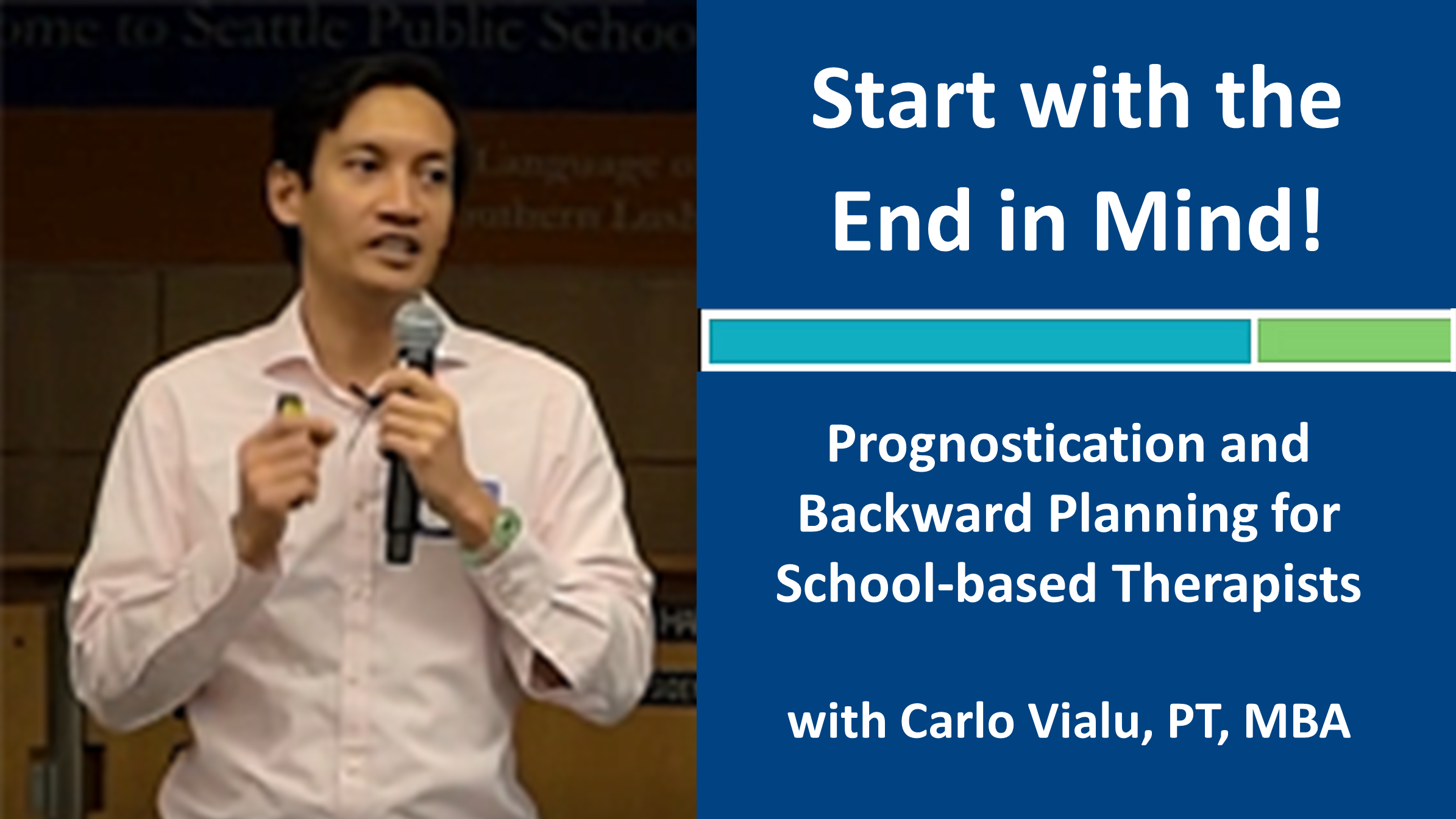 Webinar 1: Start with the End in Mind! with Carlo Vialu, PT, MBA