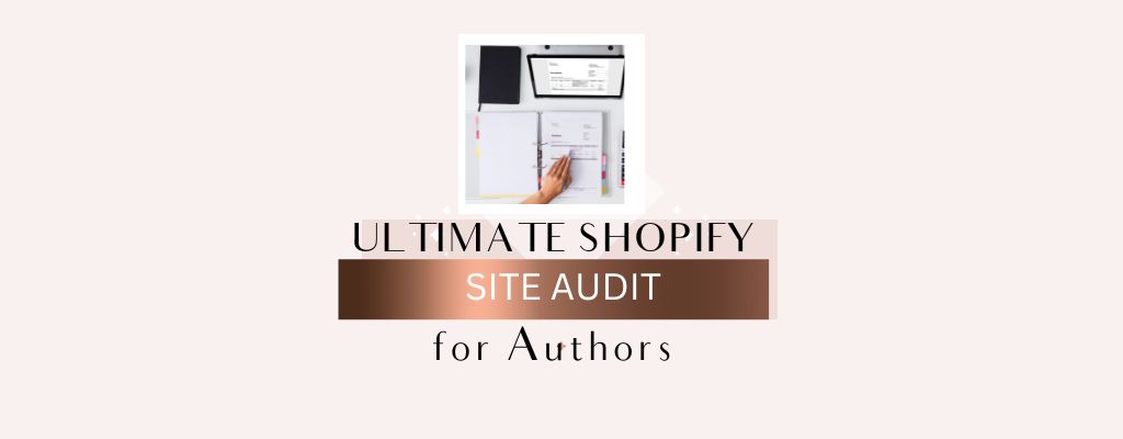 Ultimate shopify site audit for authors by morgana best