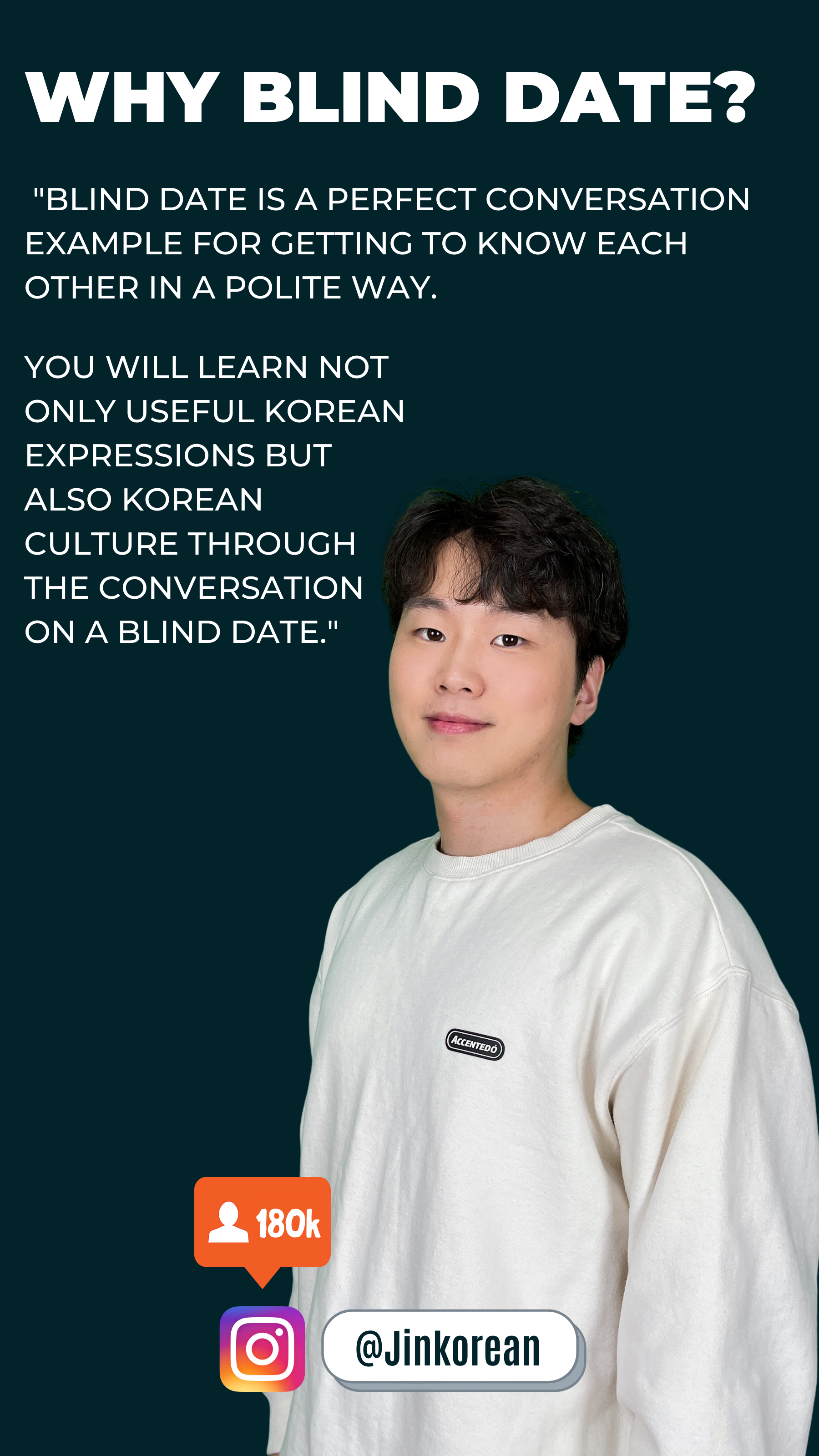 Why blind date for learning Korean? &quot;Blind date is a perfect conversation example for getting to know each other in a polite way. You will learn not only useful Korean expressions but also Korean culture through the conversation on a blind date.&quot;