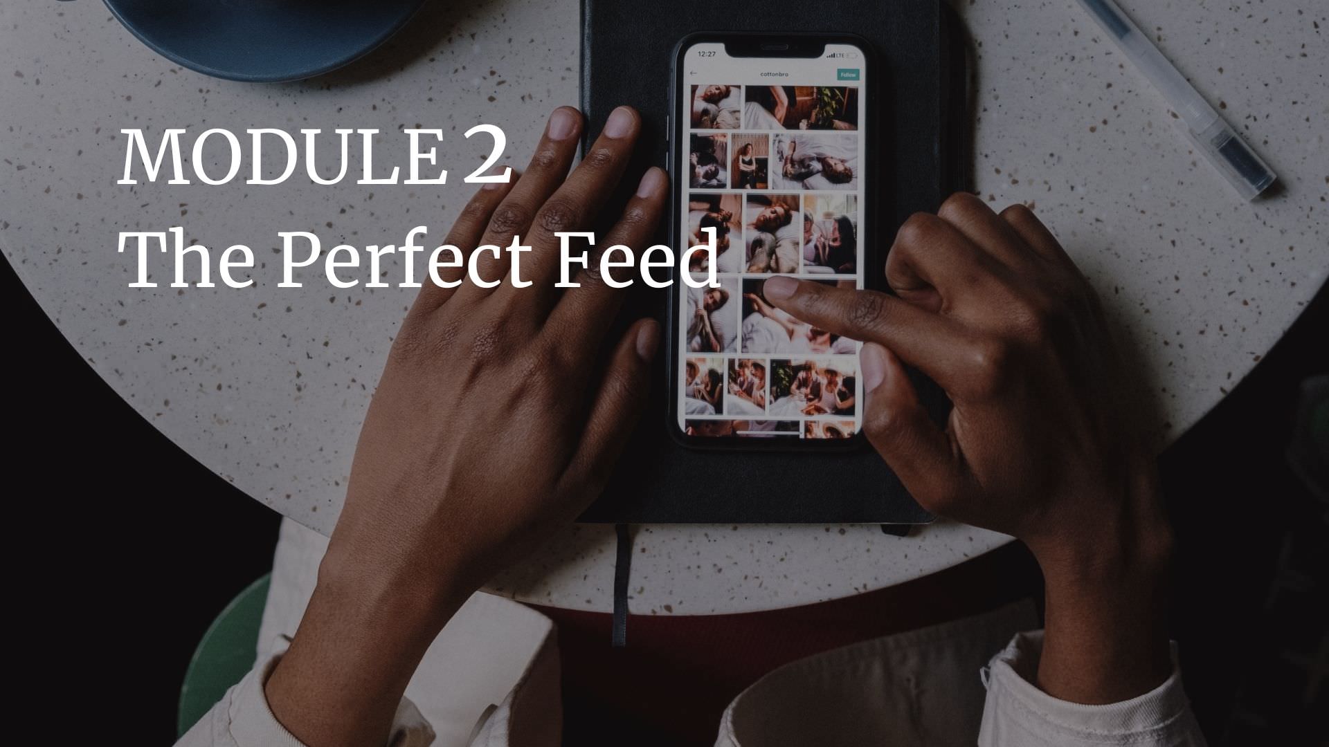 Creating the perfect feed for Instagram success