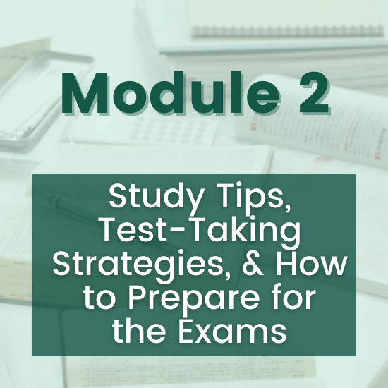 Section 2 - Study Tips, Test-taking Strategies, & How to Prepare for the Exams